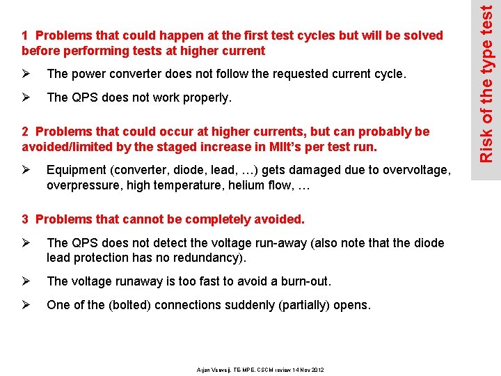 Ø The power converter does not follow the requested current cycle. Ø The QPS