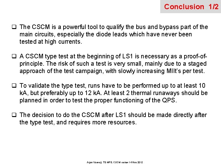 Conclusion 1/2 q The CSCM is a powerful tool to qualify the bus and