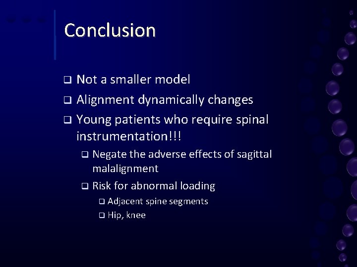 Conclusion Not a smaller model q Alignment dynamically changes q Young patients who require