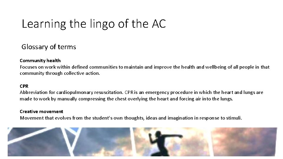 Learning the lingo of the AC Glossary of terms Community health Focuses on work