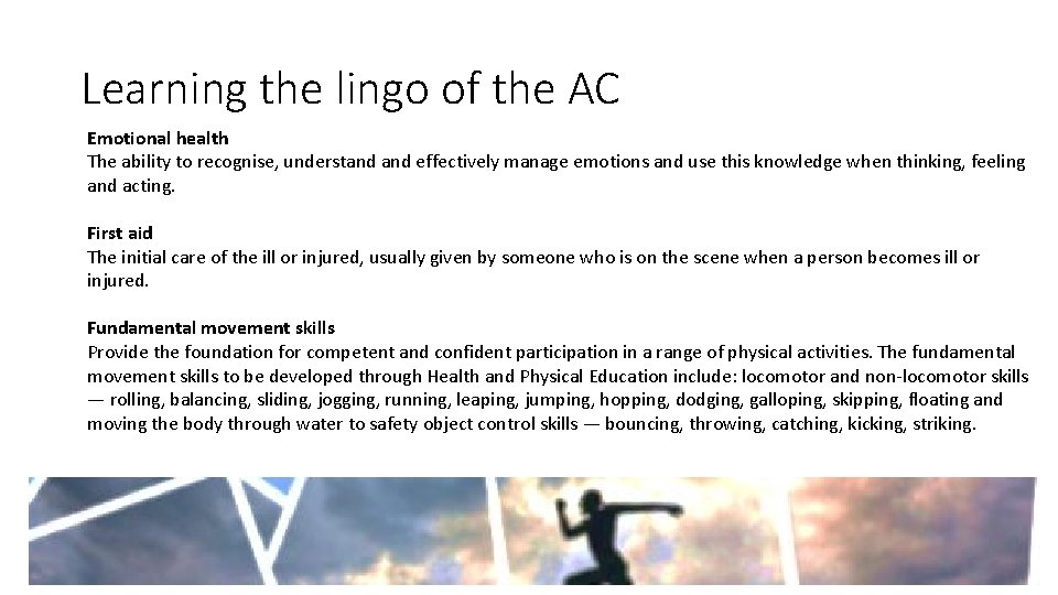 Learning the lingo of the AC Emotional health The ability to recognise, understand effectively