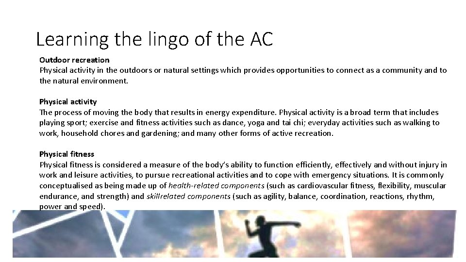 Learning the lingo of the AC Outdoor recreation Physical activity in the outdoors or