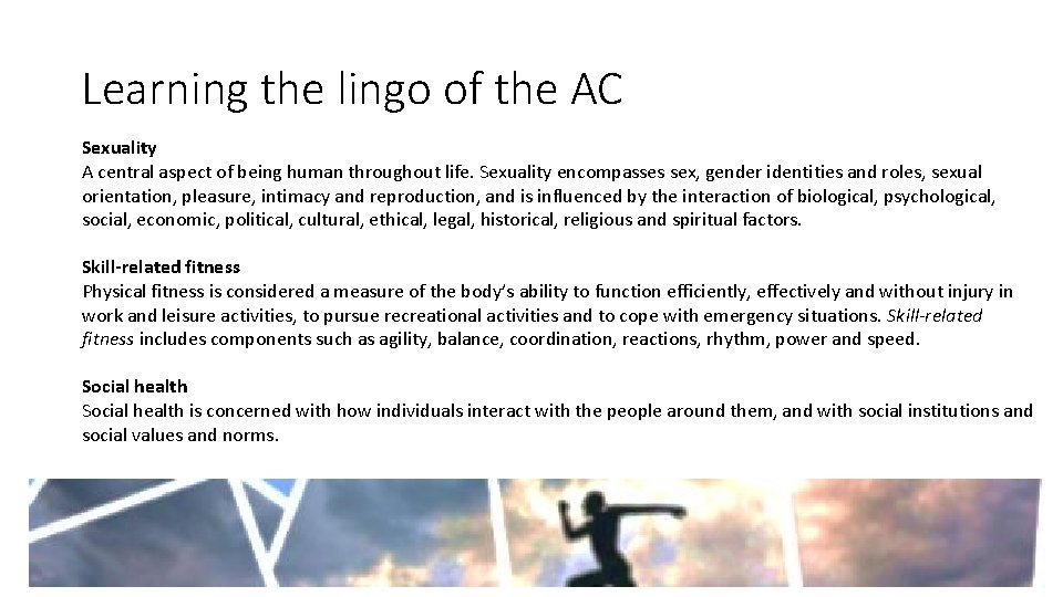 Learning the lingo of the AC Sexuality A central aspect of being human throughout