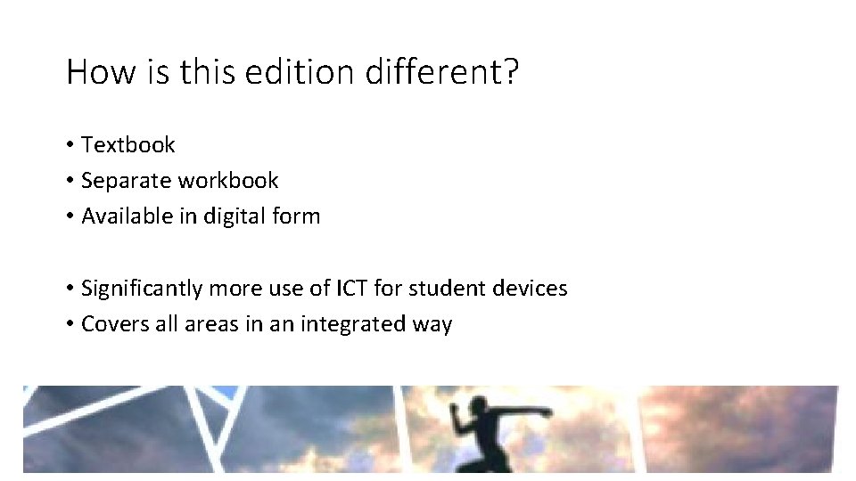 How is this edition different? • Textbook • Separate workbook • Available in digital