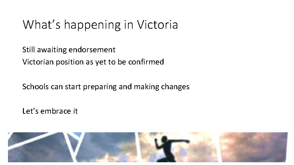 What’s happening in Victoria Still awaiting endorsement Victorian position as yet to be confirmed