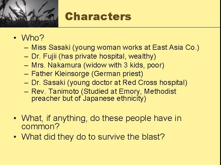 Characters • Who? – – – Miss Sasaki (young woman works at East Asia