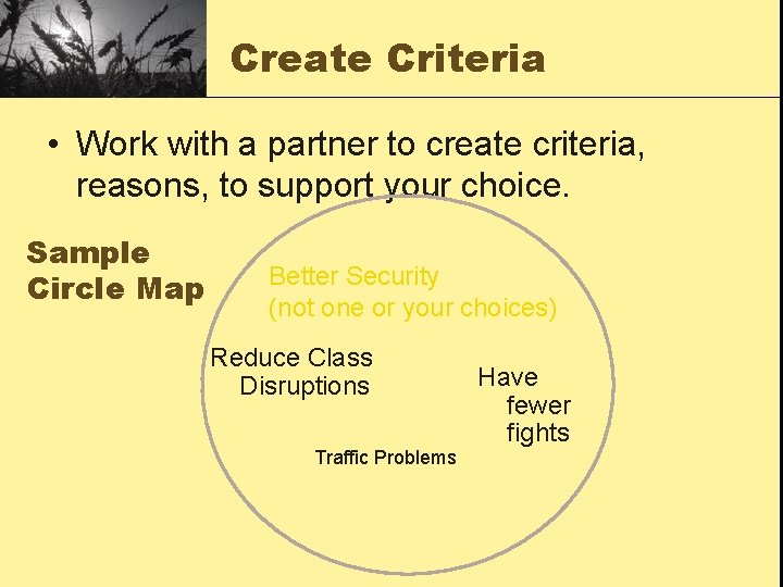 Create Criteria • Work with a partner to create criteria, reasons, to support your