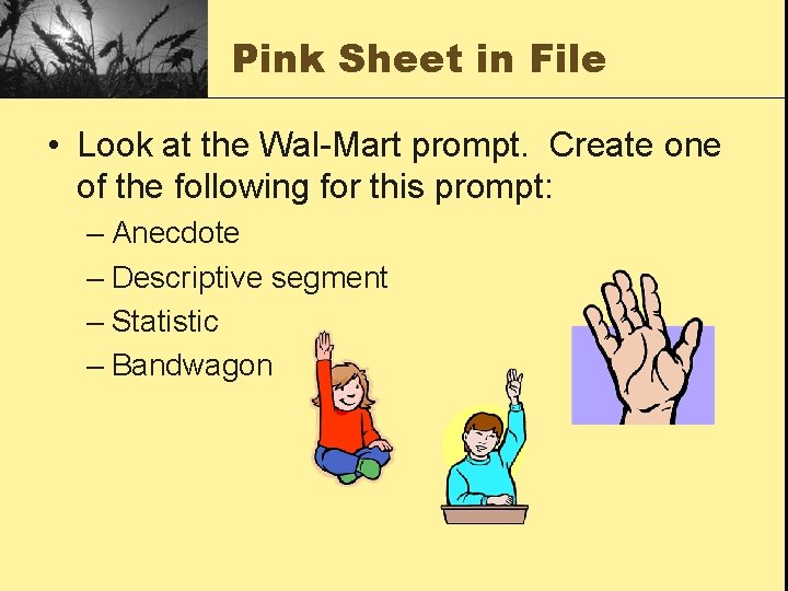 Pink Sheet in File • Look at the Wal-Mart prompt. Create one of the