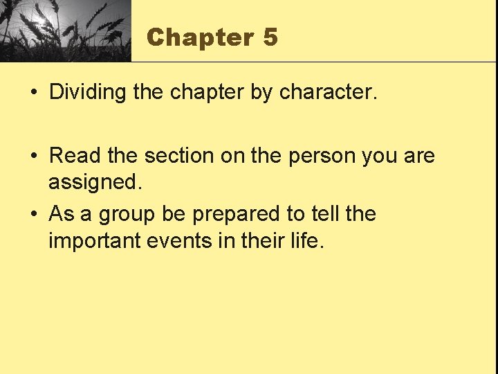 Chapter 5 • Dividing the chapter by character. • Read the section on the