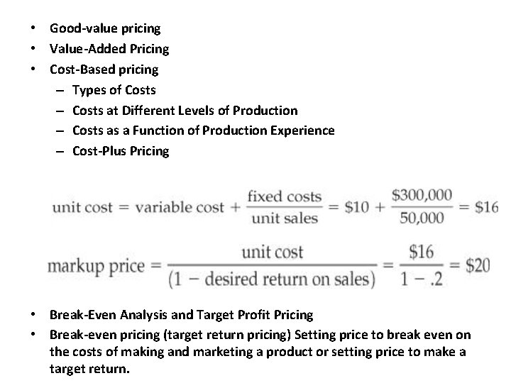  • Good-value pricing • Value-Added Pricing • Cost-Based pricing – Types of Costs