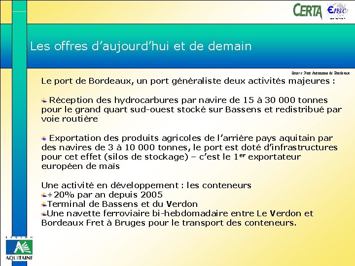 www. emc-france. fr Les offres d’aujourd’hui et de demain Source: Port Autonome de Bordeaux