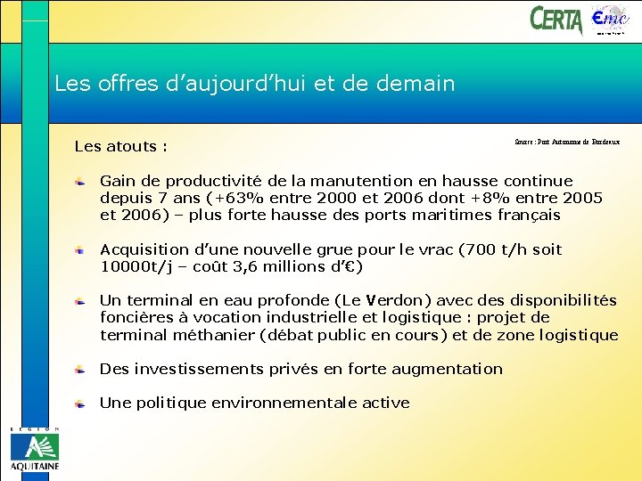 www. emc-france. fr Les offres d’aujourd’hui et de demain Les atouts : Source: Port