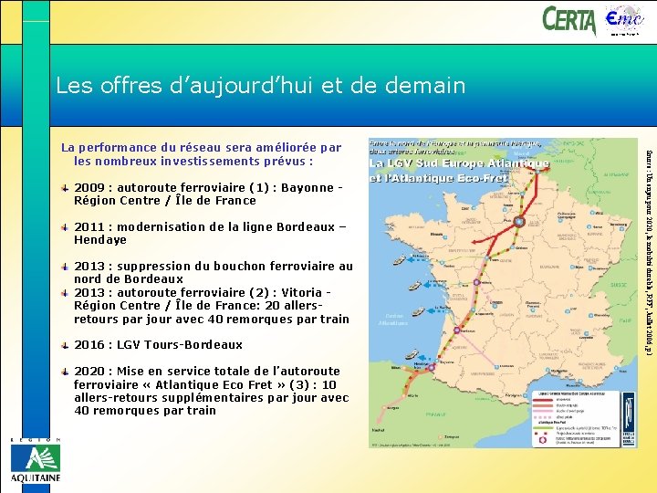www. emc-france. fr Les offres d’aujourd’hui et de demain 2009 : autoroute ferroviaire (1)