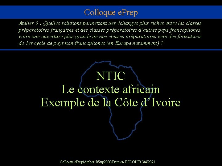 Colloque e. Prep Atelier 5 : Quelles solutions permettant des échanges plus riches entre