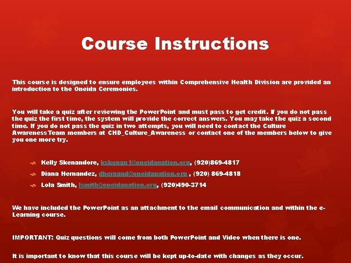 Course Instructions This course is designed to ensure employees within Comprehensive Health Division are