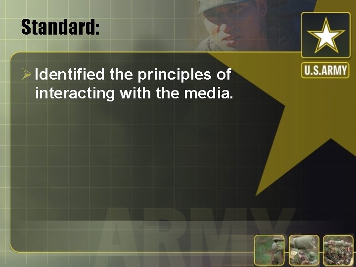 Standard: Ø Identified the principles of interacting with the media. 