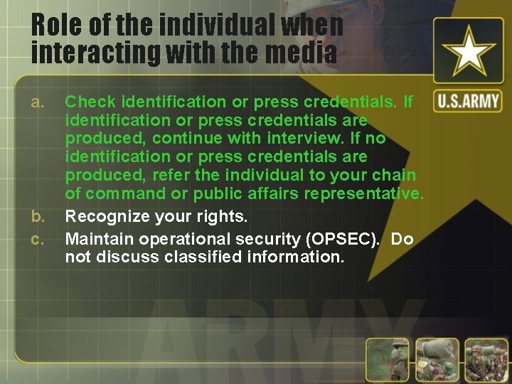 Role of the individual when interacting with the media a. b. c. Check identification