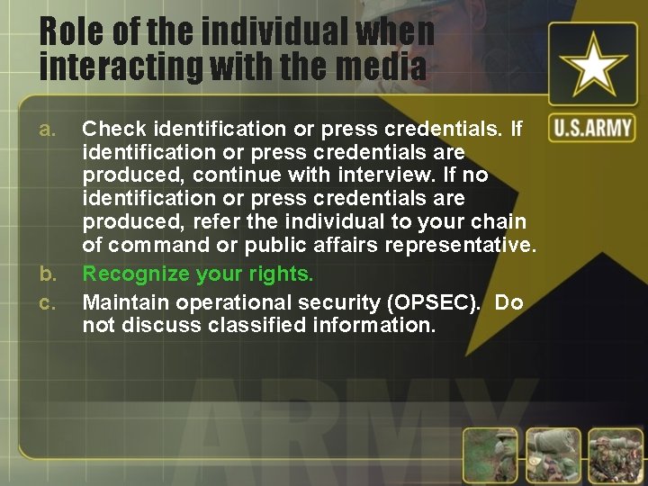 Role of the individual when interacting with the media a. b. c. Check identification