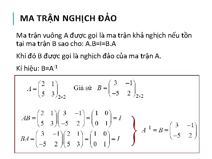 MA TRẬN NGHỊCH ĐẢO Ma trận vuông A được gọi là ma trận khả