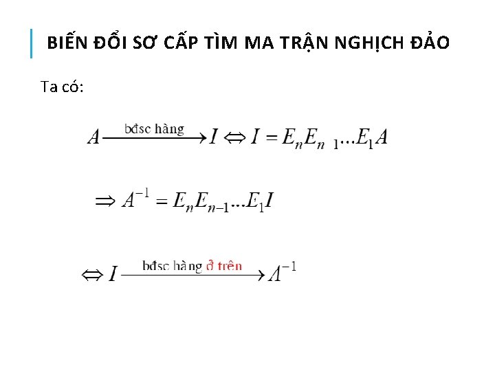 BIẾN ĐỔI SƠ CẤP TÌM MA TRẬN NGHỊCH ĐẢO Ta có: 