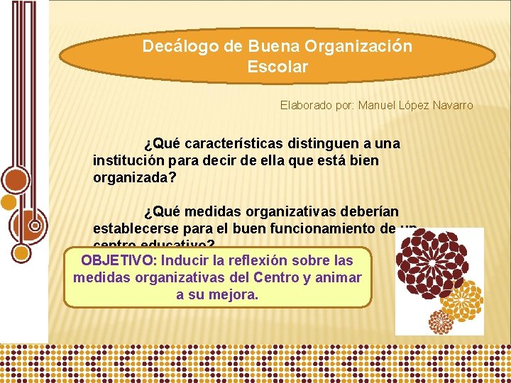 Decálogo de Buena Organización Escolar Elaborado por: Manuel López Navarro ¿Qué características distinguen a