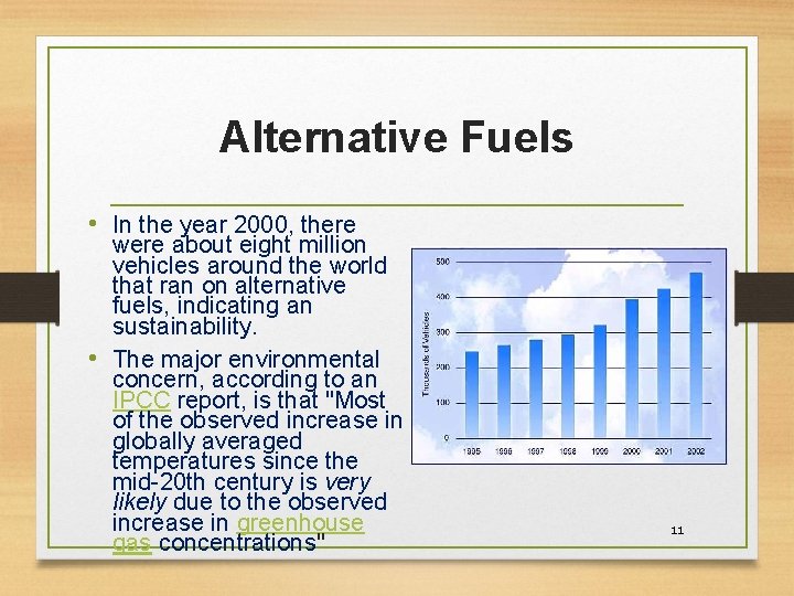 Alternative Fuels • In the year 2000, there were about eight million vehicles around