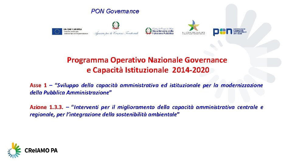 PON Governance Programma Operativo Nazionale Governance e Capacità Istituzionale 2014 -2020 Asse 1 –