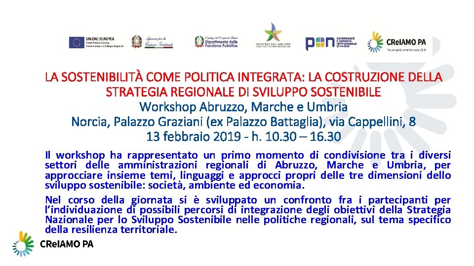 LA SOSTENIBILITÀ COME POLITICA INTEGRATA: LA COSTRUZIONE DELLA STRATEGIA REGIONALE DI SVILUPPO SOSTENIBILE Workshop