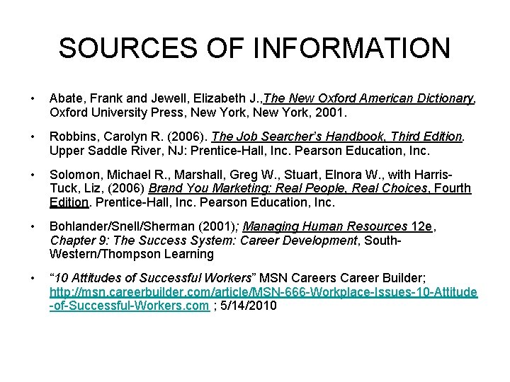 SOURCES OF INFORMATION • Abate, Frank and Jewell, Elizabeth J. , The New Oxford