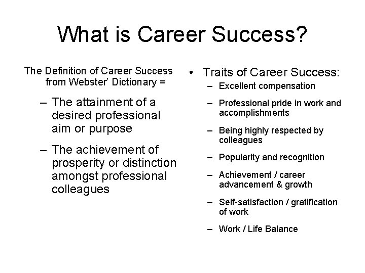What is Career Success? The Definition of Career Success from Webster’ Dictionary = –