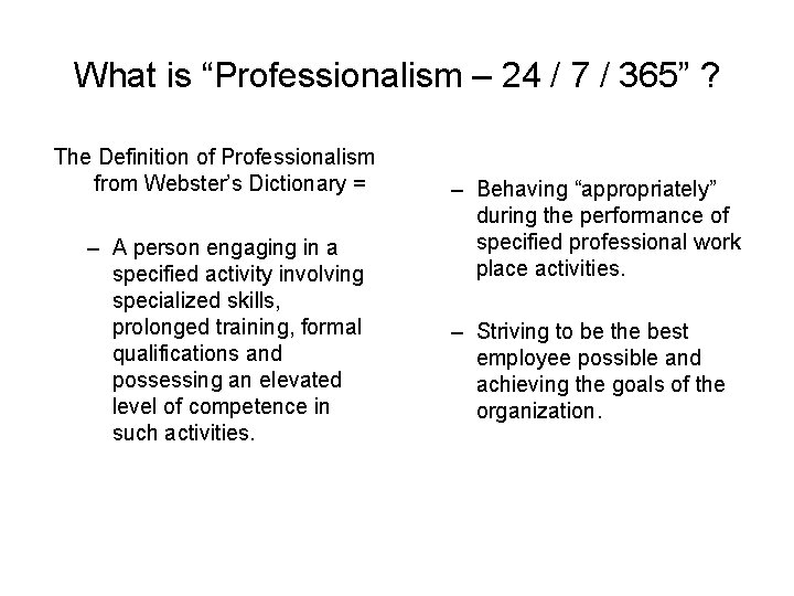 What is “Professionalism – 24 / 7 / 365” ? The Definition of Professionalism