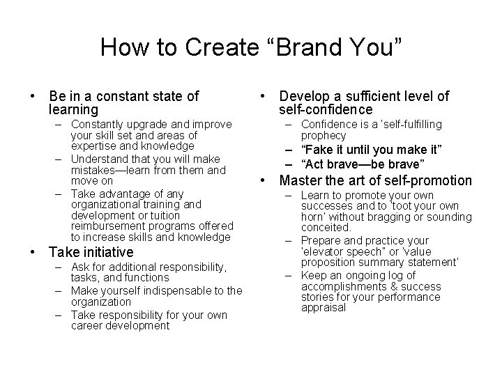How to Create “Brand You” • Be in a constant state of learning –