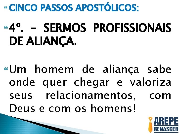  CINCO PASSOS APOSTÓLICOS: 4º. - SERMOS PROFISSIONAIS DE ALIANÇA. Um homem de aliança