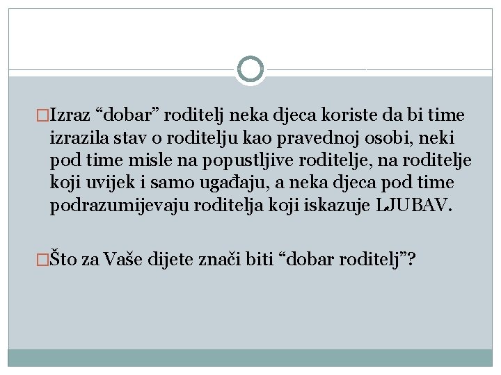 �Izraz “dobar” roditelj neka djeca koriste da bi time izrazila stav o roditelju kao