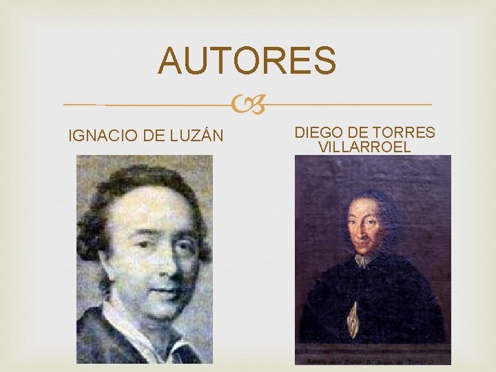 AUTORES IGNACIO DE LUZÁN DIEGO DE TORRES VILLARROEL 