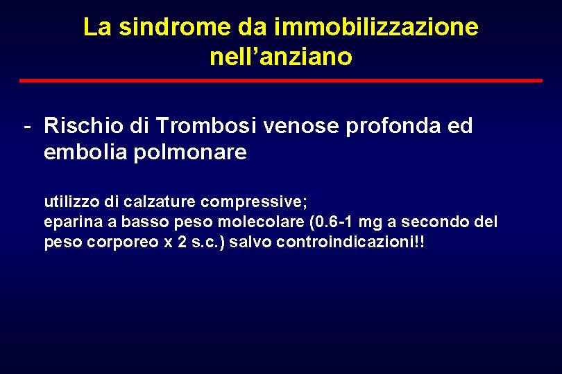 La sindrome da immobilizzazione nell’anziano - Rischio di Trombosi venose profonda ed embolia polmonare