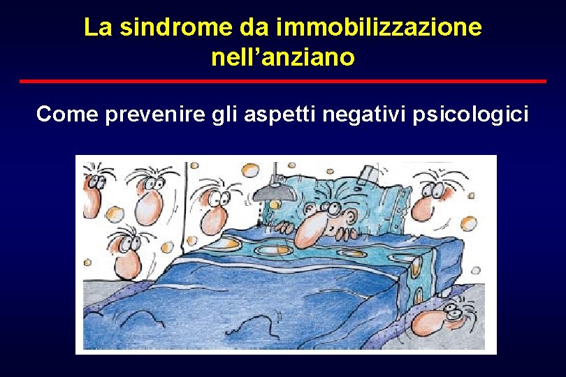 La sindrome da immobilizzazione nell’anziano Come prevenire gli aspetti negativi psicologici 