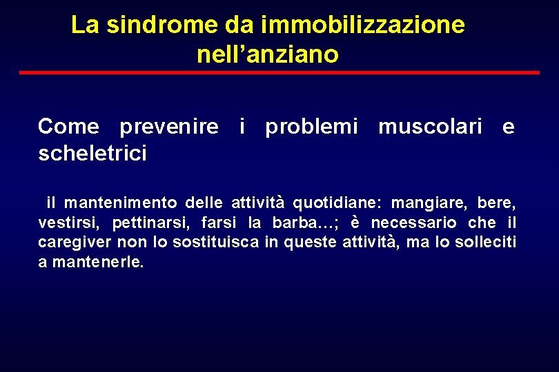 La sindrome da immobilizzazione nell’anziano Come prevenire i problemi muscolari e scheletrici il mantenimento