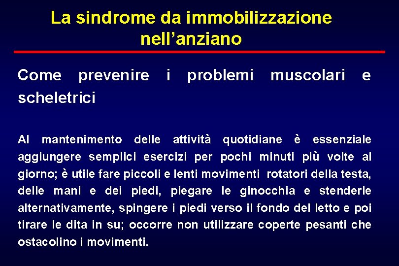 La sindrome da immobilizzazione nell’anziano Come prevenire scheletrici i problemi muscolari e Al mantenimento