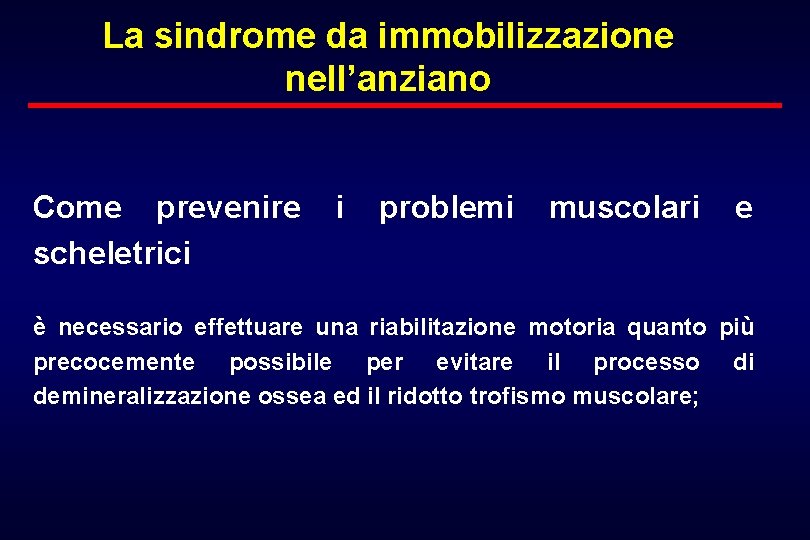 La sindrome da immobilizzazione nell’anziano Come prevenire scheletrici i problemi muscolari e è necessario