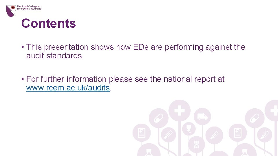 Contents • This presentation shows how EDs are performing against the audit standards. •