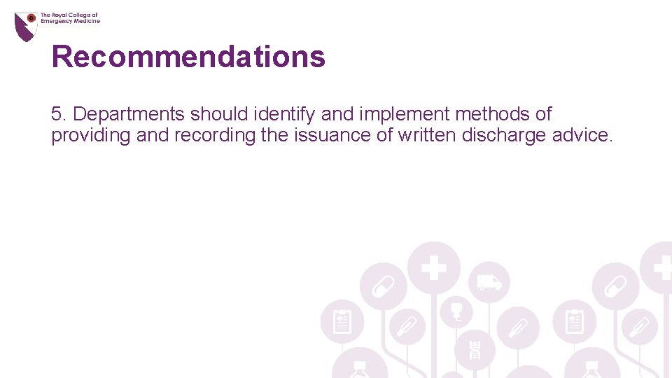 Recommendations 5. Departments should identify and implement methods of providing and recording the issuance