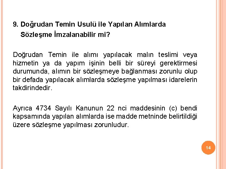 9. Doğrudan Temin Usulü ile Yapılan Alımlarda Sözleşme İmzalanabilir mi? Doğrudan Temin ile alımı