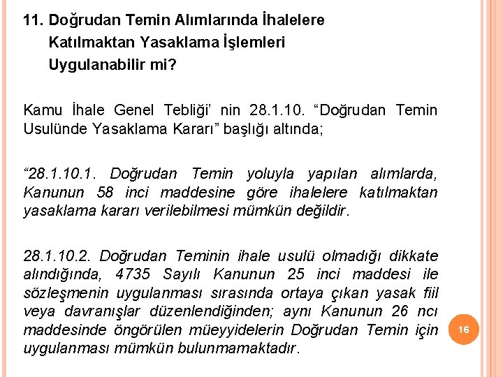 11. Doğrudan Temin Alımlarında İhalelere Katılmaktan Yasaklama İşlemleri Uygulanabilir mi? Kamu İhale Genel Tebliği’