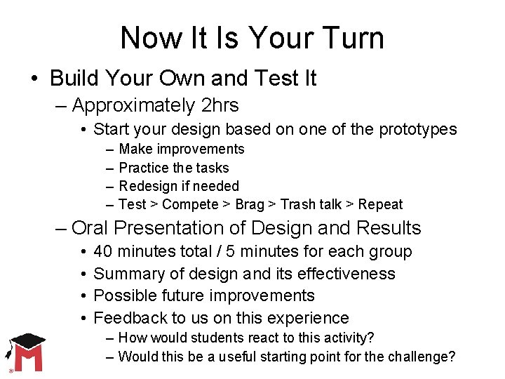 Now It Is Your Turn • Build Your Own and Test It – Approximately