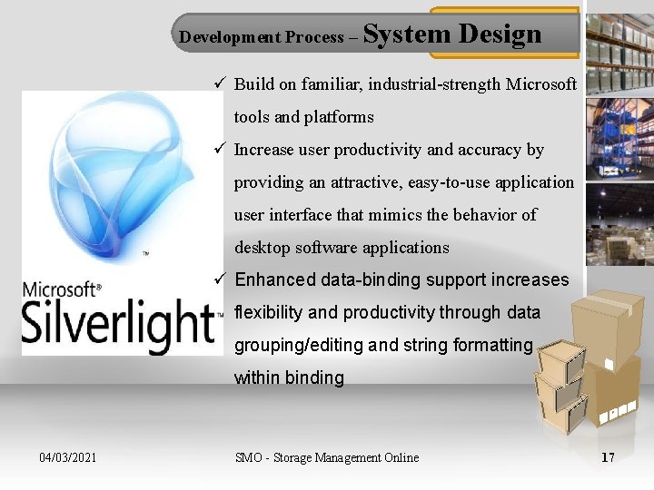 Development Process – System Design ü Build on familiar, industrial-strength Microsoft tools and platforms
