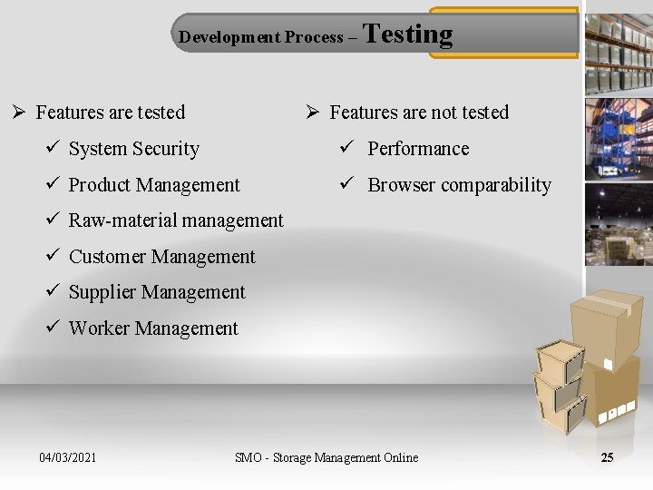 Development Process – Ø Features are tested Testing Ø Features are not tested ü