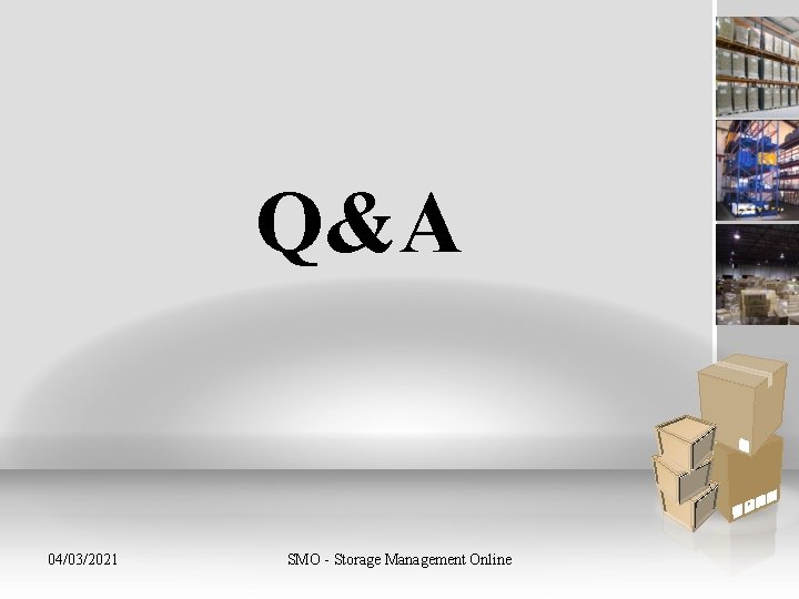 Q&A 04/03/2021 SMO - Storage Management Online 