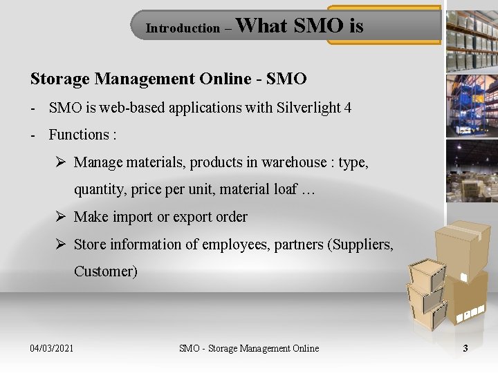 Introduction – What SMO is Storage Management Online - SMO is web-based applications with