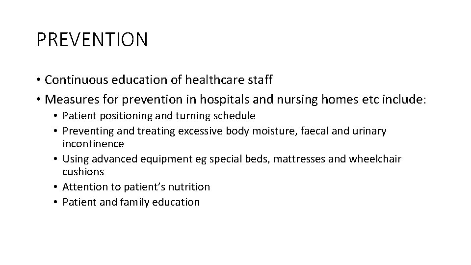 PREVENTION • Continuous education of healthcare staff • Measures for prevention in hospitals and